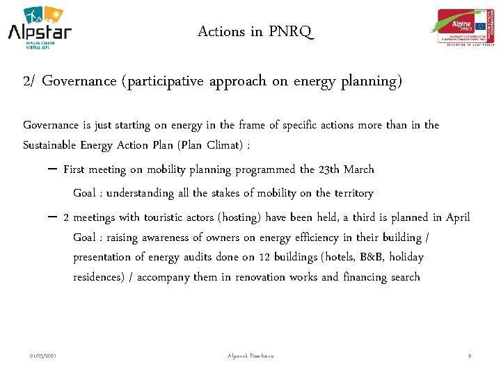 Actions in PNRQ 2/ Governance (participative approach on energy planning) Governance is just starting