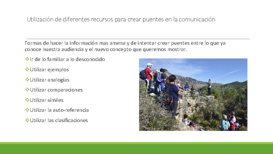 Utilización de diferentes recursos para crear puentes en la comunicación Formas de hacer la