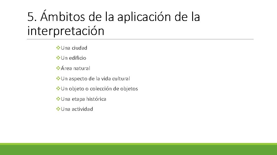 5. Ámbitos de la aplicación de la interpretación v. Una ciudad v. Un edificio