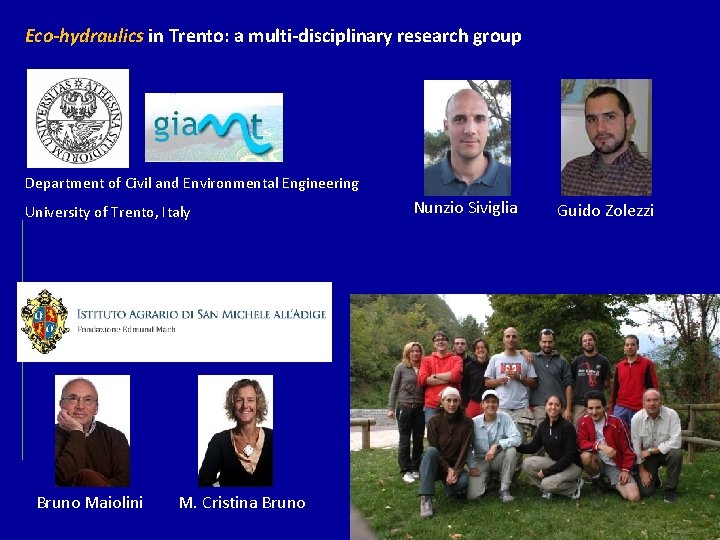 Eco-hydraulics in Trento: a multi-disciplinary research group Department of Civil and Environmental Engineering University