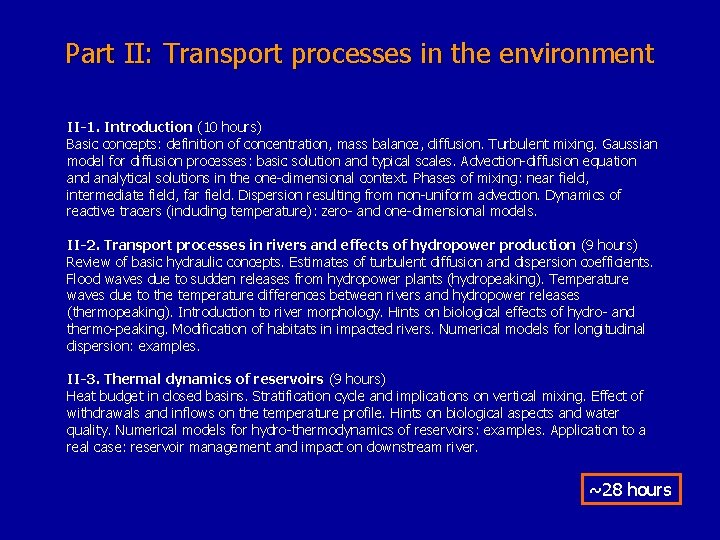 Part II: Transport processes in the environment II-1. Introduction (10 hours) Basic concepts: definition