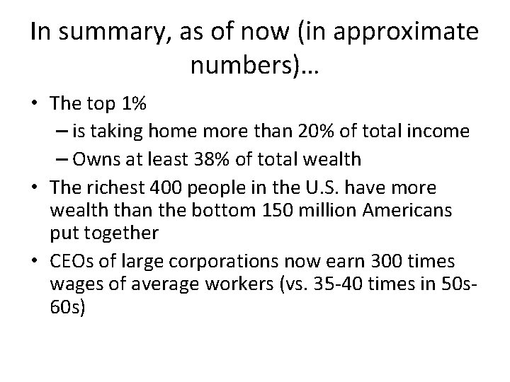 In summary, as of now (in approximate numbers)… • The top 1% – is