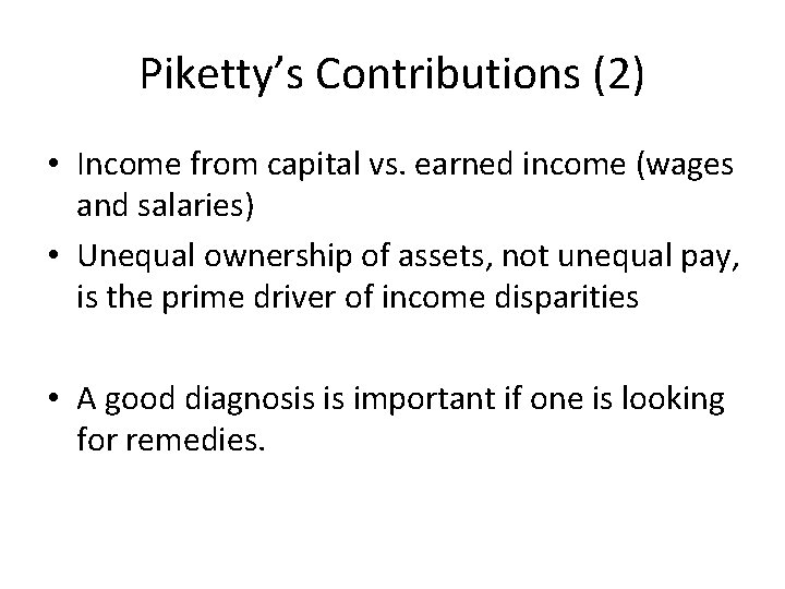 Piketty’s Contributions (2) • Income from capital vs. earned income (wages and salaries) •