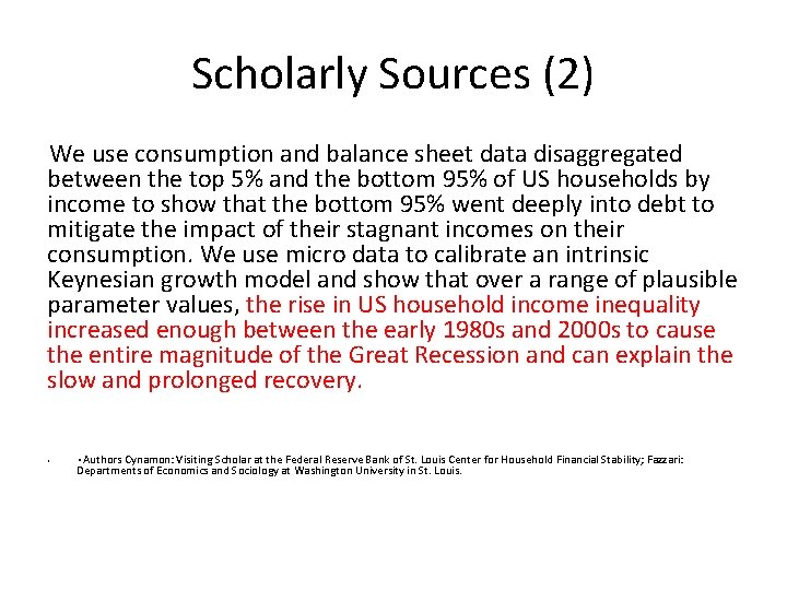 Scholarly Sources (2) We use consumption and balance sheet data disaggregated between the top