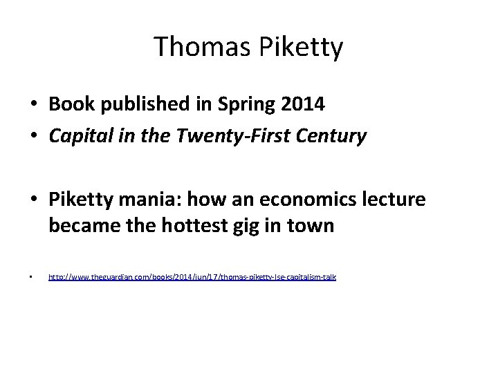 Thomas Piketty • Book published in Spring 2014 • Capital in the Twenty-First Century