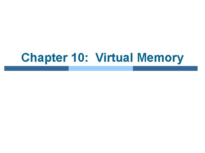 Chapter 10: Virtual Memory 