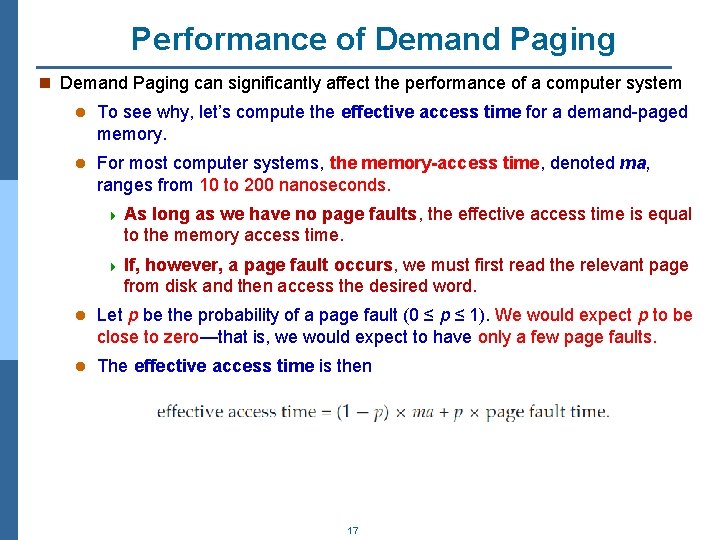 Performance of Demand Paging n Demand Paging can significantly affect the performance of a