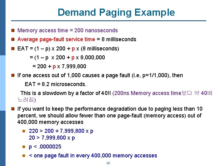 Demand Paging Example n Memory access time = 200 nanoseconds n Average page-fault service