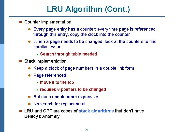 LRU Algorithm (Cont. ) n Counter implementation l Every page entry has a counter;