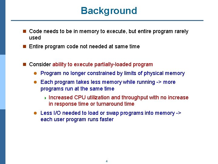 Background n Code needs to be in memory to execute, but entire program rarely