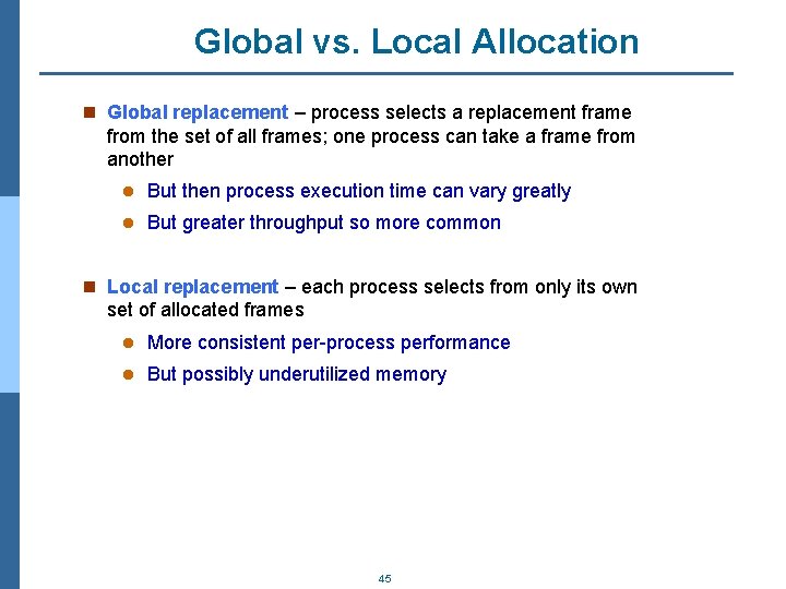 Global vs. Local Allocation n Global replacement – process selects a replacement frame from