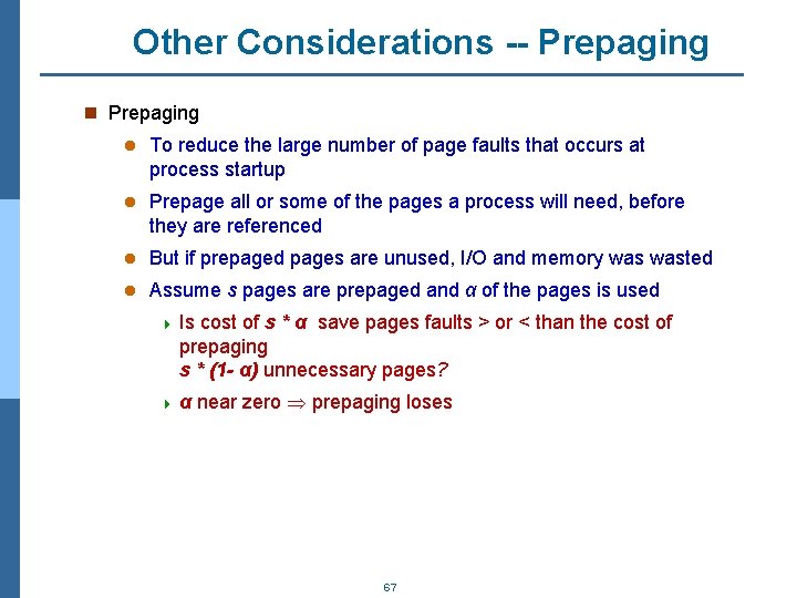 Other Considerations -- Prepaging n Prepaging l To reduce the large number of page