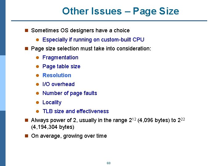 Other Issues – Page Size n Sometimes OS designers have a choice l Especially