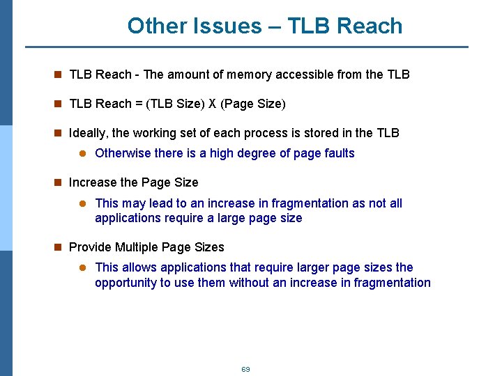 Other Issues – TLB Reach n TLB Reach - The amount of memory accessible