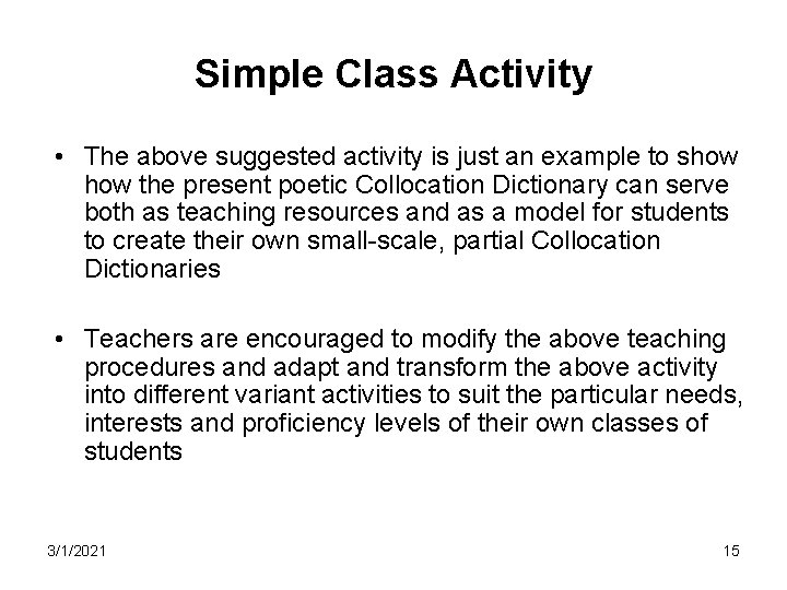 Simple Class Activity • The above suggested activity is just an example to show