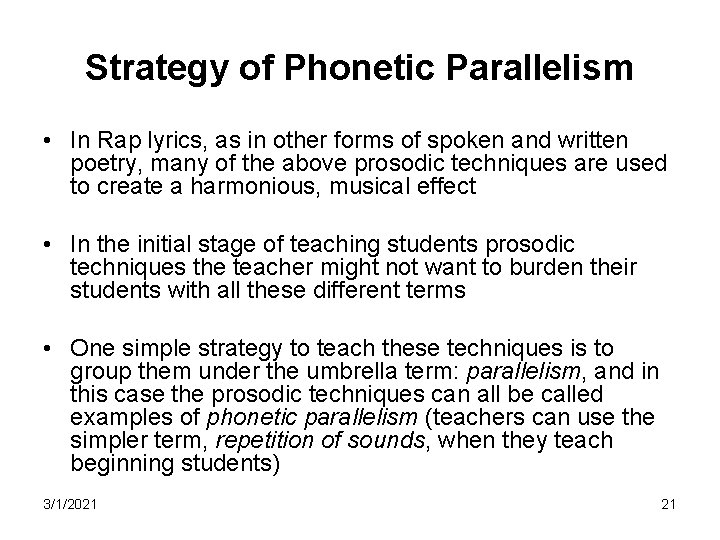 Strategy of Phonetic Parallelism • In Rap lyrics, as in other forms of spoken