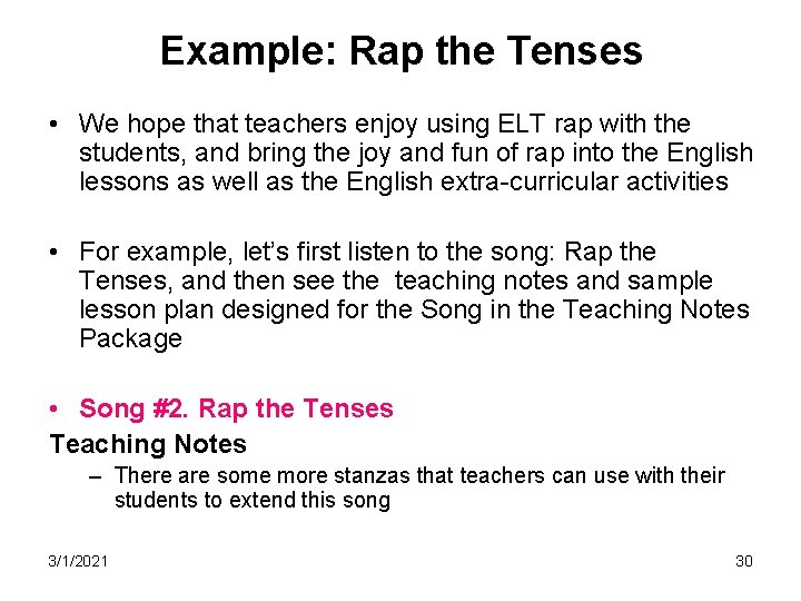 Example: Rap the Tenses • We hope that teachers enjoy using ELT rap with
