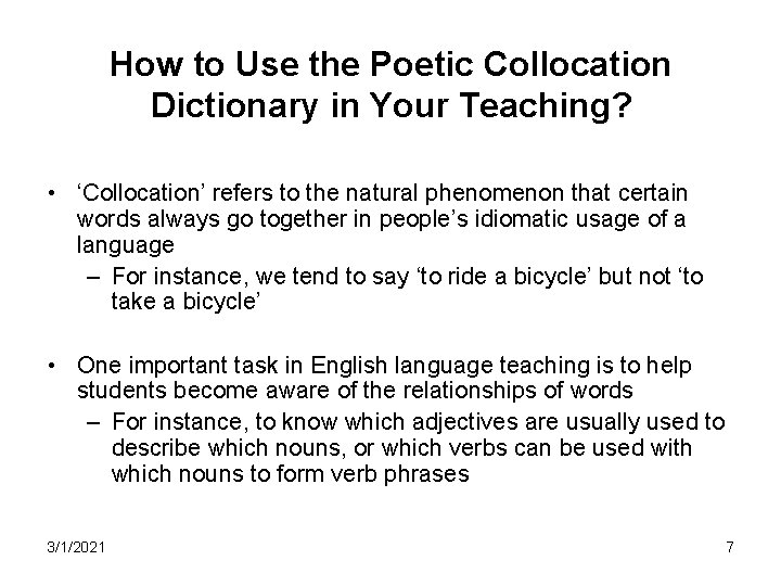 How to Use the Poetic Collocation Dictionary in Your Teaching? • ‘Collocation’ refers to