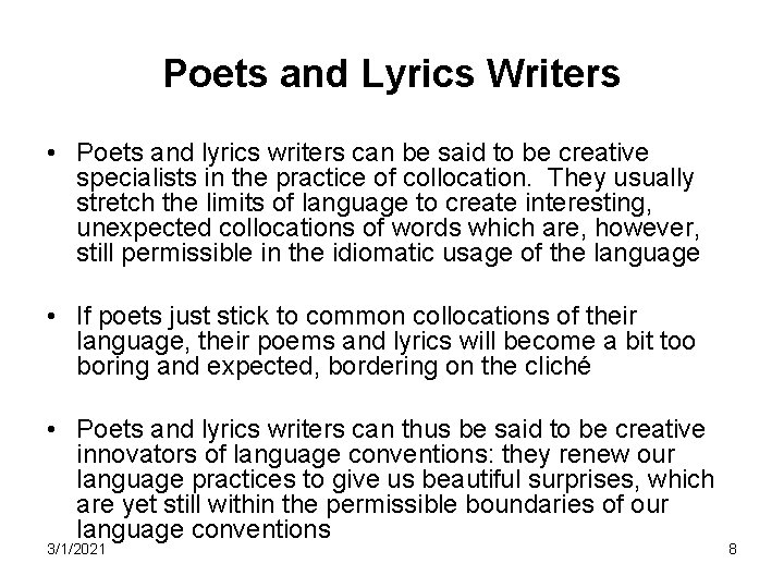 Poets and Lyrics Writers • Poets and lyrics writers can be said to be