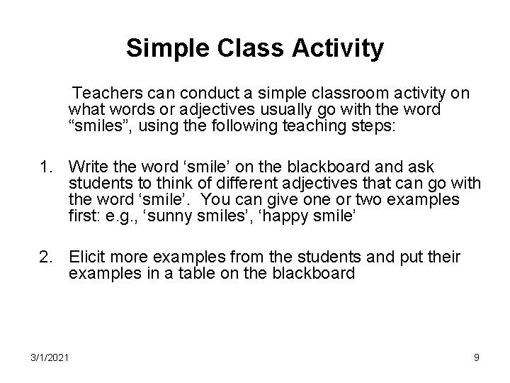 Simple Class Activity Teachers can conduct a simple classroom activity on what words or