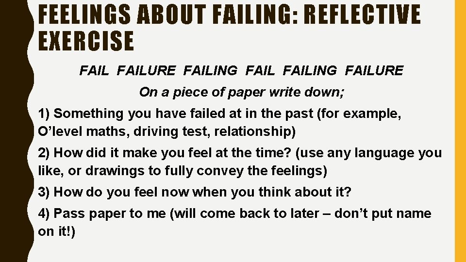 FEELINGS ABOUT FAILING: REFLECTIVE EXERCISE FAILURE FAILING FAILURE On a piece of paper write