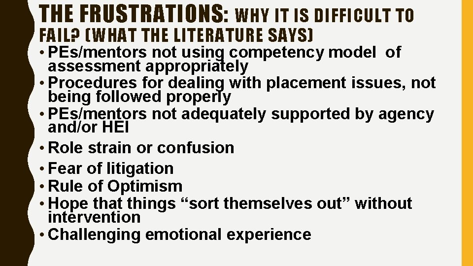 THE FRUSTRATIONS: WHY IT IS DIFFICULT TO FAIL? (WHAT THE LITERATURE SAYS) • PEs/mentors