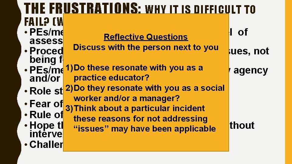 THE FRUSTRATIONS: WHY IT IS DIFFICULT TO FAIL? (WHAT THE LITERATURE SAYS) • PEs/mentors