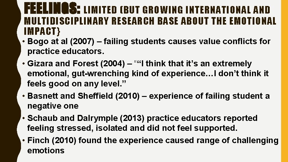 FEELINGS: LIMITED (BUT GROWING INTERNATIONAL AND MULTIDISCIPLINARY RESEARCH BASE ABOUT THE EMOTIONAL IMPACT} •