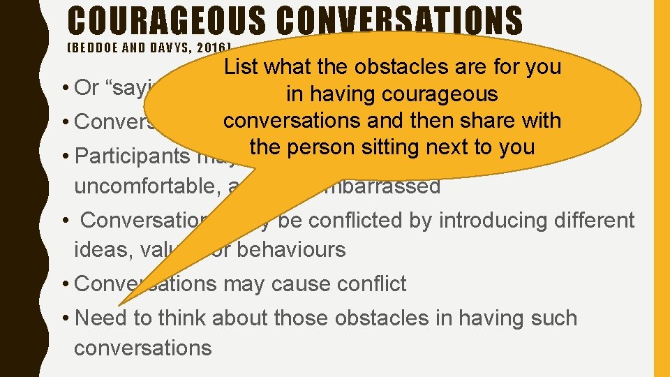 COURAGEOUS CONVERSATIONS (BEDDOE AND DAVYS, 2016) List what the obstacles are for you •