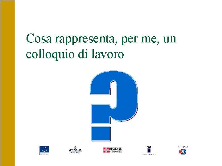 Cosa rappresenta, per me, un colloquio di lavoro 