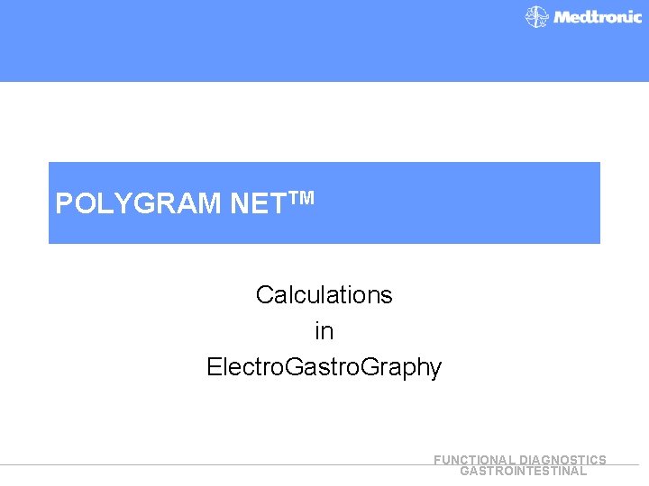 POLYGRAM NETTM Calculations in Electro. Gastro. Graphy FUNCTIONAL DIAGNOSTICS GASTROINTESTINAL 
