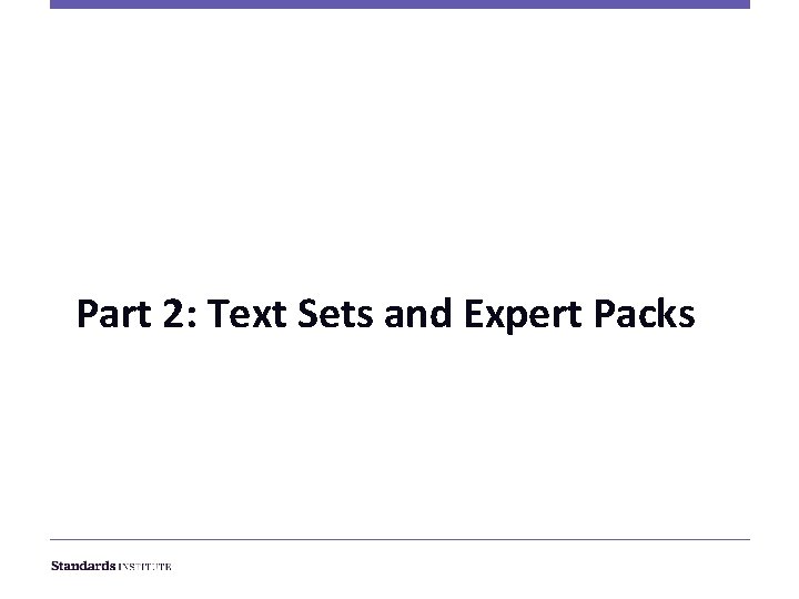 Part 2: Text Sets and Expert Packs 