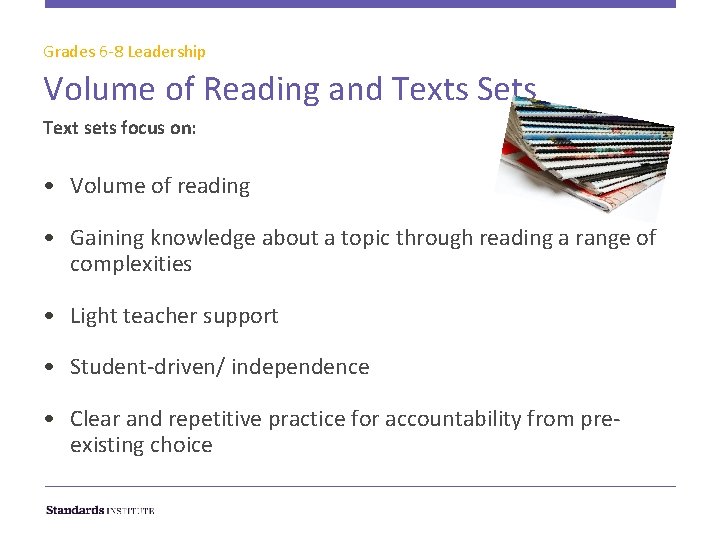 Grades 6 -8 Leadership Volume of Reading and Texts Sets Text sets focus on: