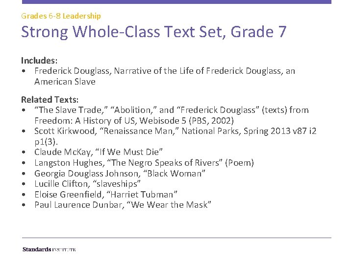 Grades 6 -8 Leadership Strong Whole-Class Text Set, Grade 7 Includes: • Frederick Douglass,