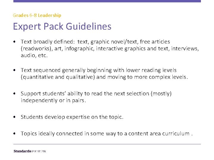 Grades 6 -8 Leadership Expert Pack Guidelines • Text broadly defined: text, graphic novel/text,