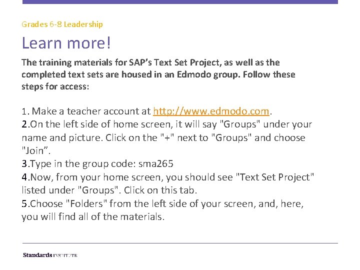 Grades 6 -8 Leadership Learn more! The training materials for SAP’s Text Set Project,