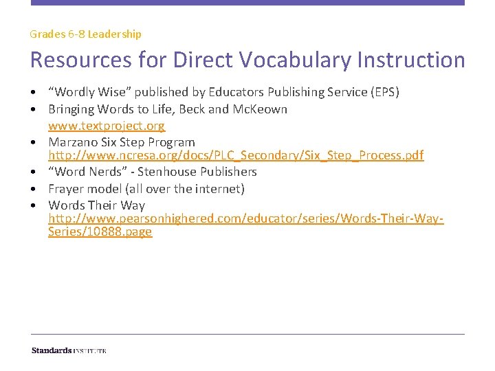 Grades 6 -8 Leadership Resources for Direct Vocabulary Instruction • “Wordly Wise” published by
