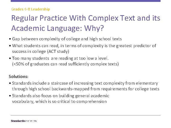 Grades 6 -8 Leadership Regular Practice With Complex Text and its Academic Language: Why?