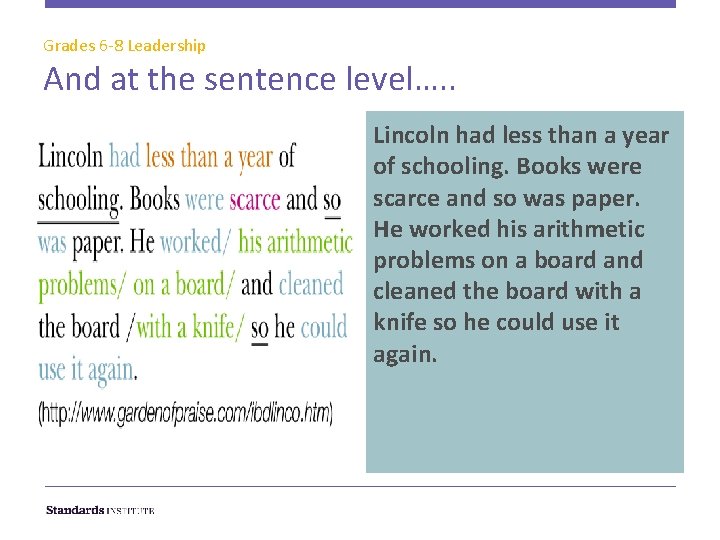 Grades 6 -8 Leadership And at the sentence level…. . Lincoln had less than