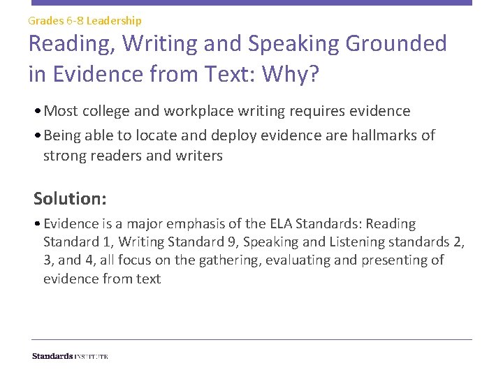 Grades 6 -8 Leadership Reading, Writing and Speaking Grounded in Evidence from Text: Why?