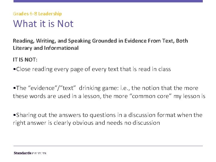 Grades 6 -8 Leadership What it is Not Reading, Writing, and Speaking Grounded in