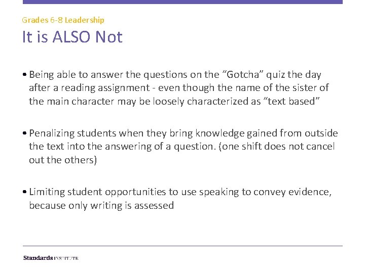 Grades 6 -8 Leadership It is ALSO Not • Being able to answer the