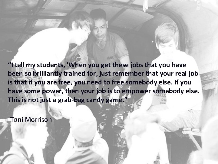 “I tell my students, 'When you get these jobs that you have been so