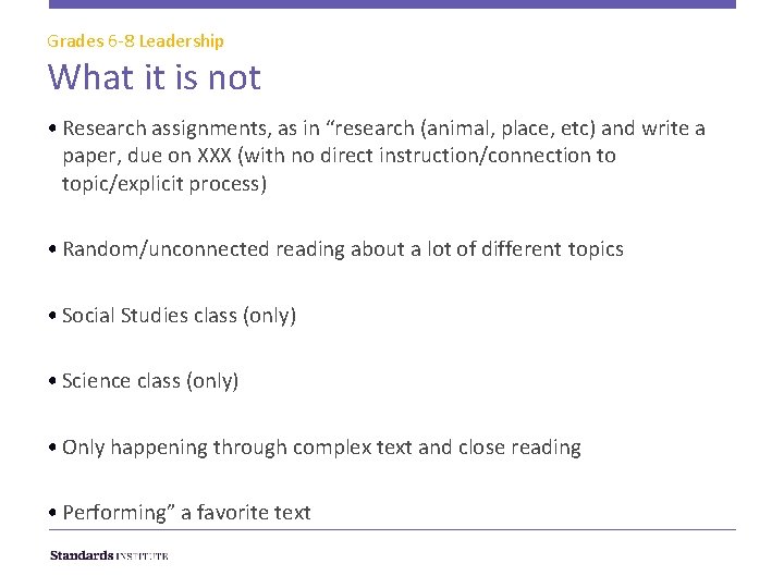 Grades 6 -8 Leadership What it is not • Research assignments, as in “research