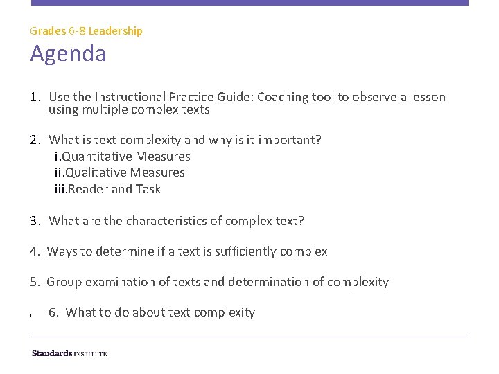 Grades 6 -8 Leadership Agenda 1. Use the Instructional Practice Guide: Coaching tool to