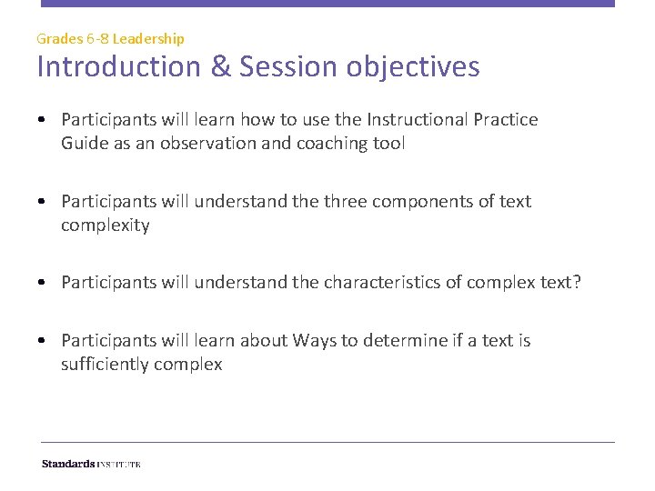 Grades 6 -8 Leadership Introduction & Session objectives • Participants will learn how to