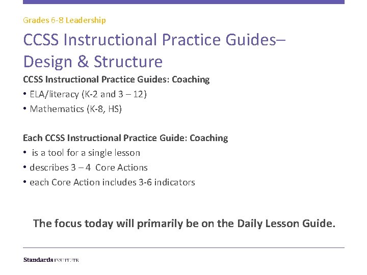 Grades 6 -8 Leadership CCSS Instructional Practice Guides– Design & Structure CCSS Instructional Practice