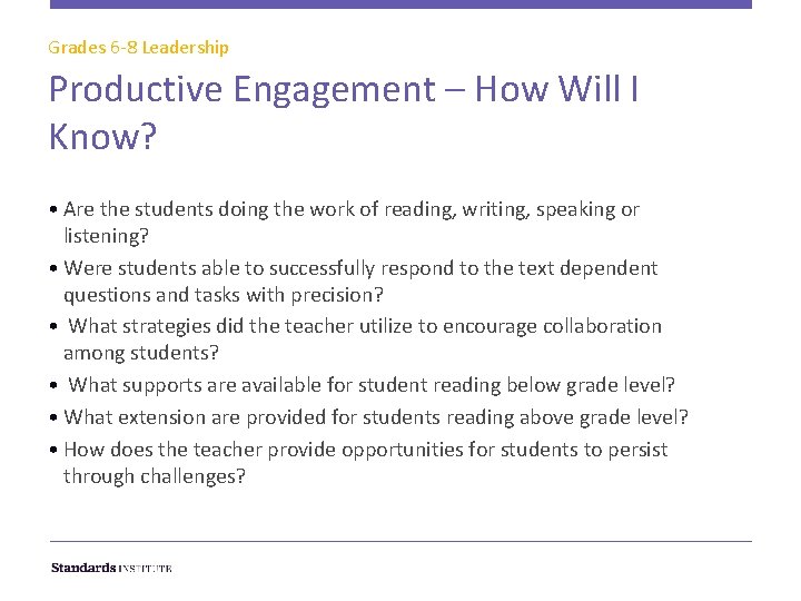 Grades 6 -8 Leadership Productive Engagement – How Will I Know? • Are the
