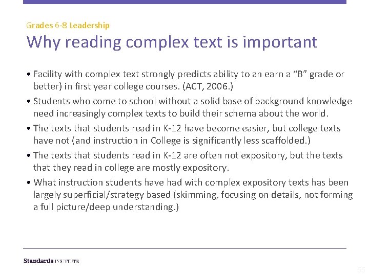 Grades 6 -8 Leadership Why reading complex text is important • Facility with complex