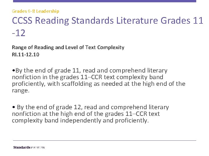 Grades 6 -8 Leadership CCSS Reading Standards Literature Grades 11 -12 Range of Reading